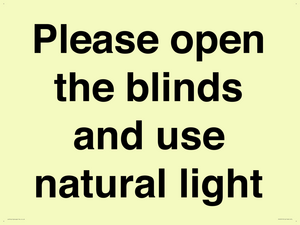 Please open the blinds and use natural light